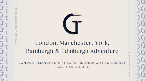 London, Manchester, York, Bamburgh & Edinburgh